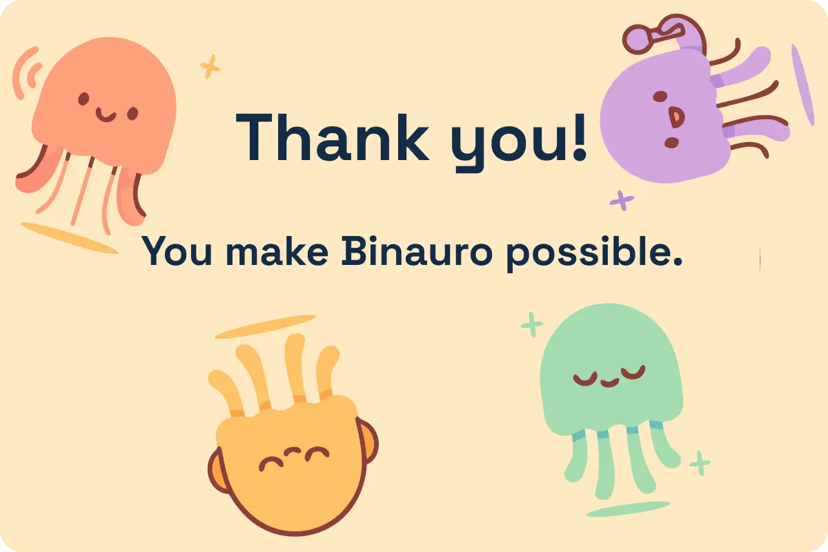 Thank you — you make Binauro possible.
